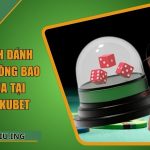 Các Cách Đánh Tài Xỉu Không Bao Giờ Thua Tại Nhà Cái Kubet