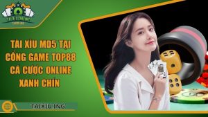 Tài Xỉu Md5 Tại Cổng Game Top88 – Cá Cược Online Xanh Chín