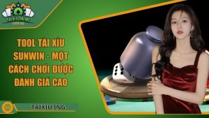 Tool Tài Xỉu Sunwin - Một Cách Chơi Được Đánh Giá Cao